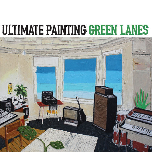 Pochette de l'album "Green Lanes" d'Ultimate Painting
