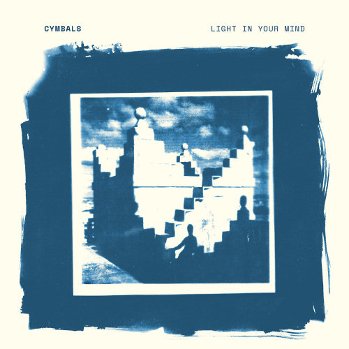 Pochette de l'album "Light In Your Mind" des Cymbals