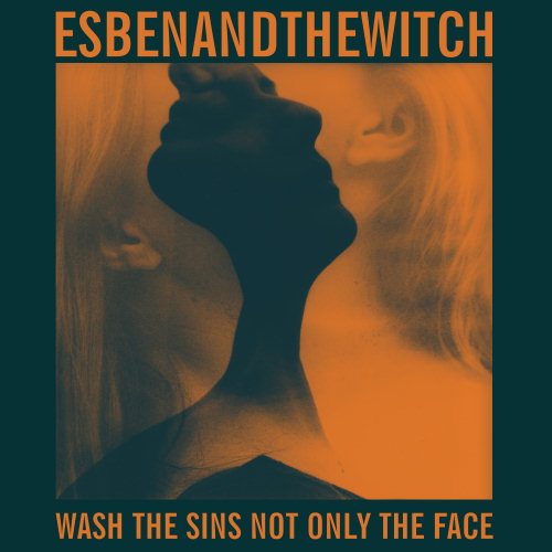 Pochette de l'album "Wash The Sins Not Only The Face" d'Esben And The Witch