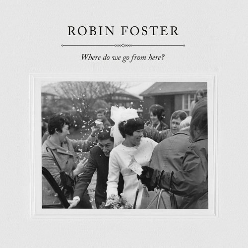 Pochette de l'album "Where Do We Go From Here?" de Robin Foster