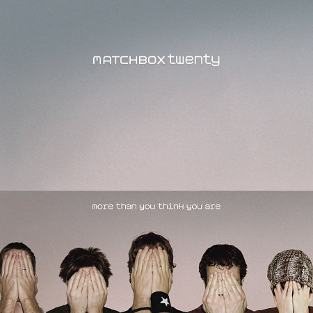 Pochette de l'album "More Than You Think You Are" de Matchbox Twenty