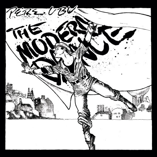 Pochette de l'album "The Modern Dance" de Pere Ubu