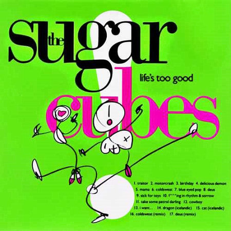 Pochette de l'album "Life's Too Good" des Sugarcubes