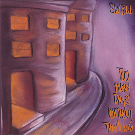 Pochette de l'album "Too Many Days Without Thinking" de Swell