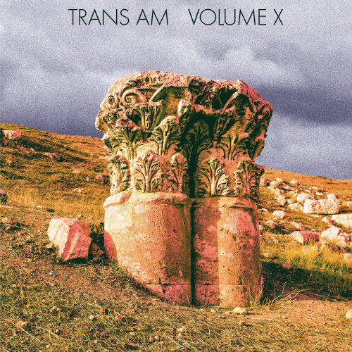 Pochette de l'album "Volume X" de Trans Am